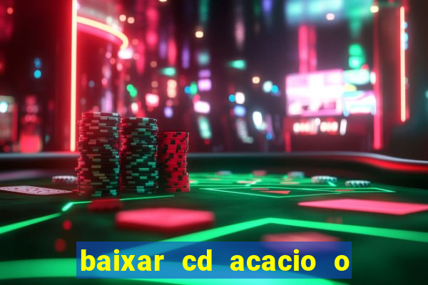 baixar cd acacio o ferinha da bahia vol 1